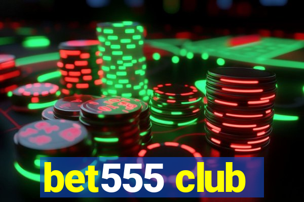 bet555 club